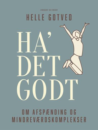 Ha' det godt – om afspænding og mindreværdskomplekser