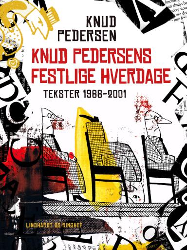 Knud Pedersens festlige hverdage. Tekster 1966–2001