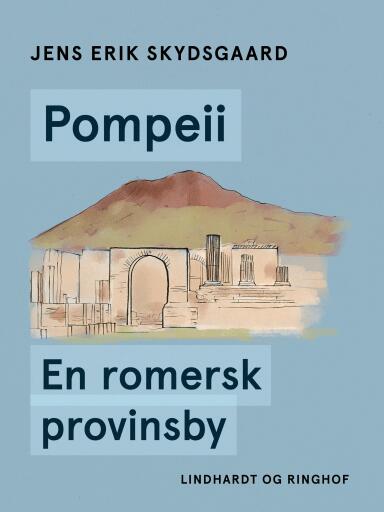 Pompeii. En romersk provinsby