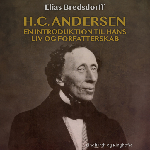 H.C. Andersen. En introduktion til hans liv og forfatterskab