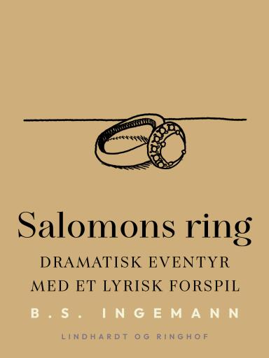 Salomons ring: Dramatisk eventyr med et lyrisk forspil