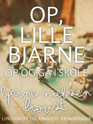 Op, lille Bjarne! – op og gå i skole