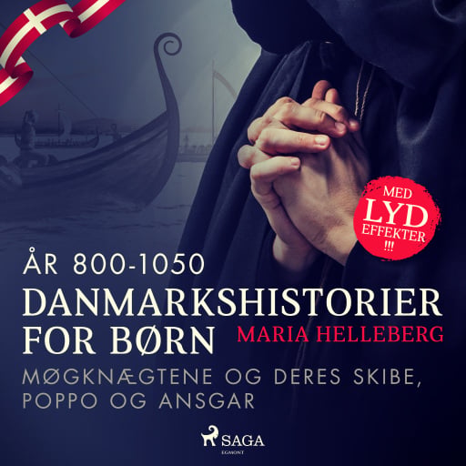 Danmarkshistorier for børn (5) (år 800–1050) – Møgknægtene og deres skibe, Poppo og Ansgar