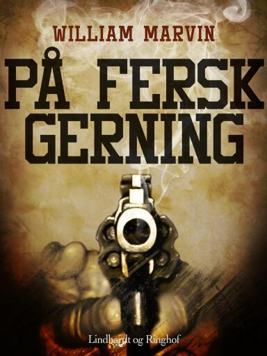 På fersk gerning