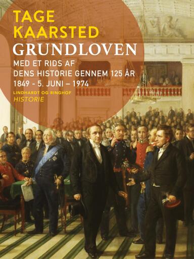 Grundloven. Med et rids af dens historie gennem 125 år 1849 – 5. juni – 1974