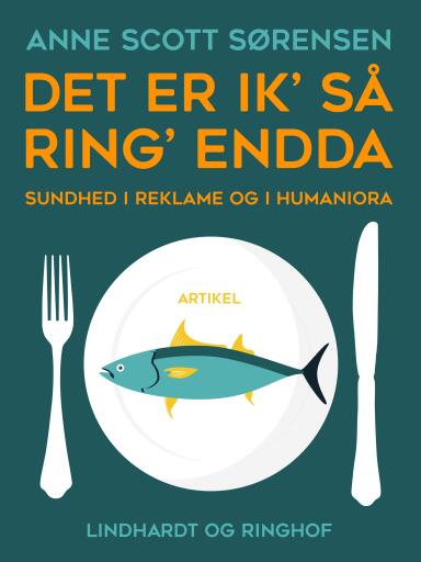 Det er ik' så ring' endda. Sundhed i reklame og i humaniora