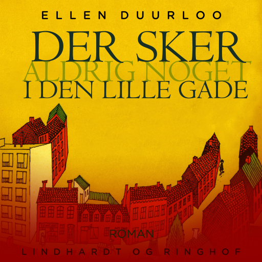 Der sker aldrig noget i den lille gade