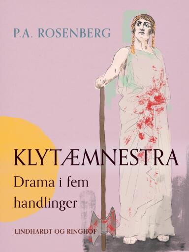 Klytæmnestra. Drama i fem handlinger