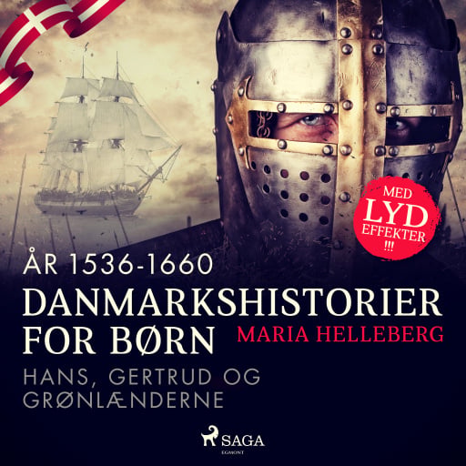 Danmarkshistorier for børn (23) (år 1536–1660) – Hans, Gertrud og grønlænderne