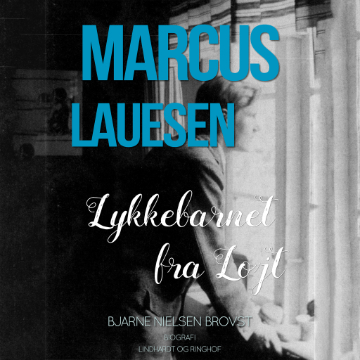 Marcus Lauesen – Lykkebarnet fra Løjt