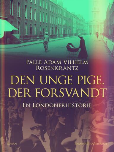 Den unge pige, der forsvandt. En Londonerhistorie