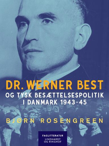 Dr. Werner Best og tysk besættelsespolitik i Danmark 1943–45
