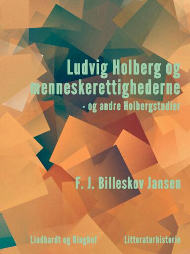 Ludvig Holberg og menneskerettighederne – og andre Holbergstudier