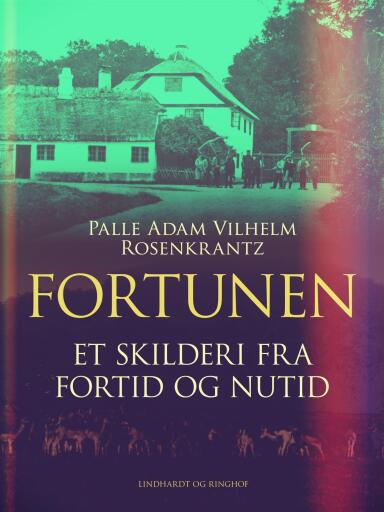 Fortunen. Et skilderi fra fortid og nutid