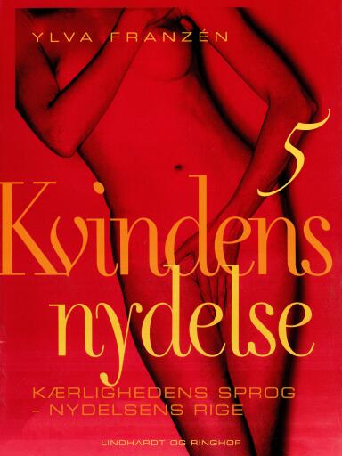 Kvindens nydelse 5: Kærlighedens sprog – nydelsens rige