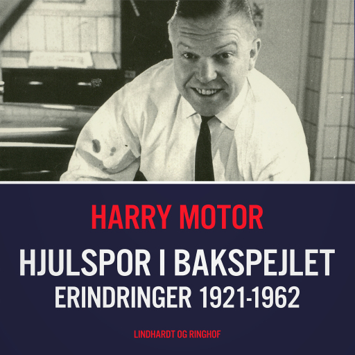 Hjulspor i bakspejlet. Erindringer 1921–1962