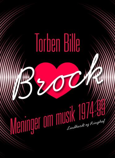 Brock. Meninger om musik 1974–99