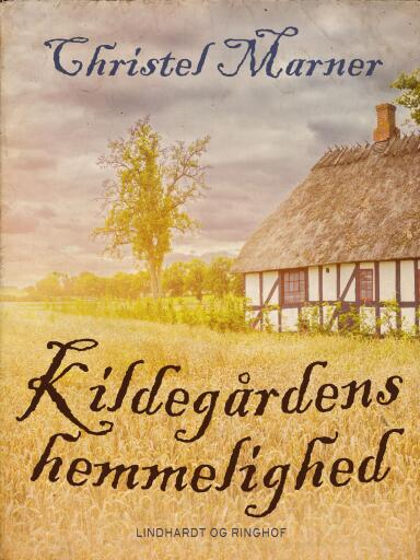 Portada del libro «Kildegårdens hemmelighed», de Christel Marner