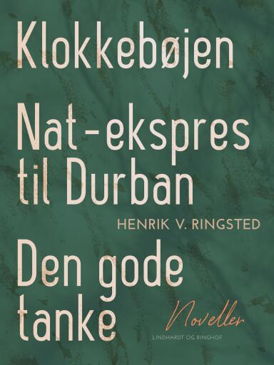Klokkebøjen. Nat–ekspres til Durban. Den gode tanke. Noveller