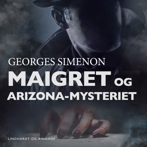 Portada del audiolibro «Maigret og Arizona–mysteriet», de Georges Simenon