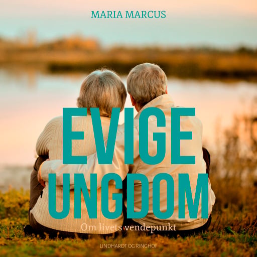 Evige ungdom. Om livets vendepunkt