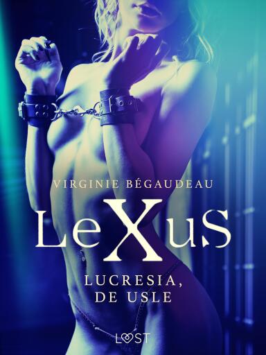 LeXuS: Lucresia, de Usle – erotisk dystopi