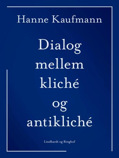Dialog mellem kliché og antikliché