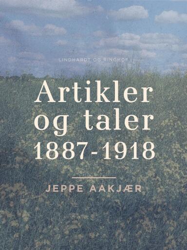 Artikler og taler 1887–1918