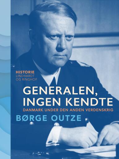 Generalen, ingen kendte. Danmark under den anden verdenskrig