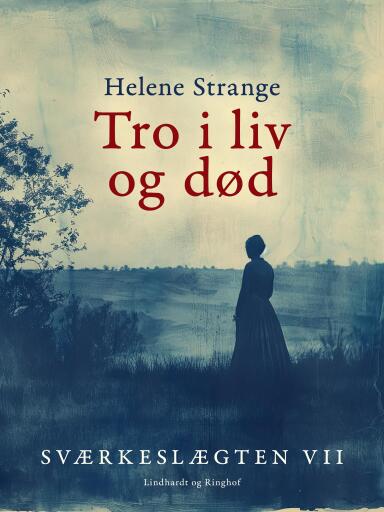 Sværkeslægten. 7. Tro i liv og død