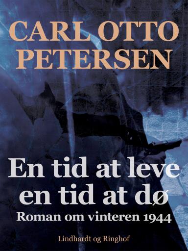 En tid at leve – en tid at dø. Roman om vinteren 1944