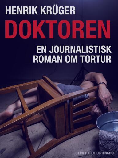 Doktoren – en journalistisk roman om tortur