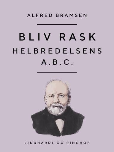 Bliv rask. Helbredelsens A.B.C.