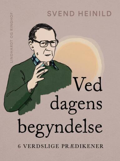 Ved dagens begyndelse. 6 verdslige prædikener