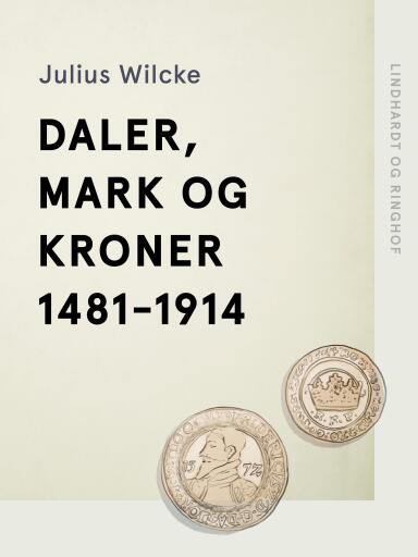 Daler, Mark og Kroner 1481–1914