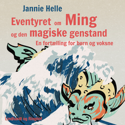 Eventyret om Ming og den magiske genstand: En fortælling for børn og voksne