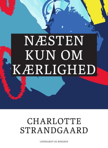 Næsten kun om kærlighed
