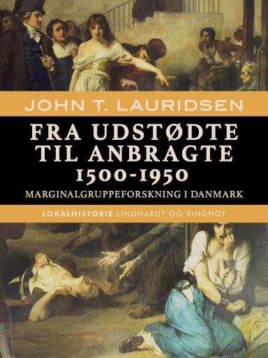 Fra udstødte til anbragte 1500–1950. Marginalgruppeforskning i Danmark