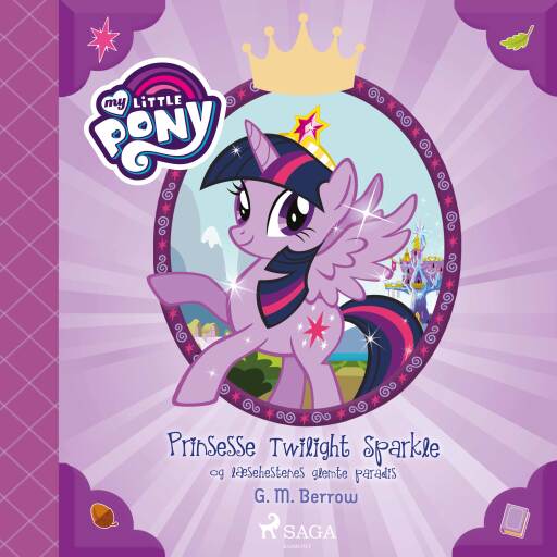 My Little Pony – Prinsesse Twillight Sparkle og læsehestenes glemte paradis