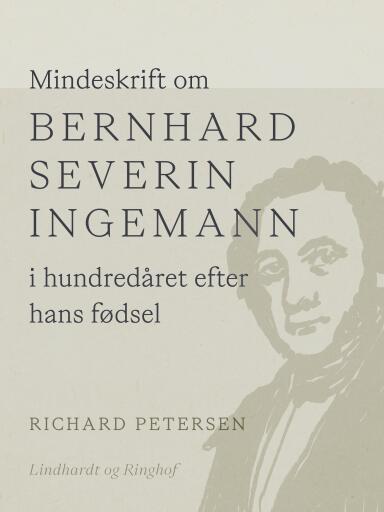 Mindeskrift om Bernhard Severin Ingemann i hundredåret efter hans fødsel