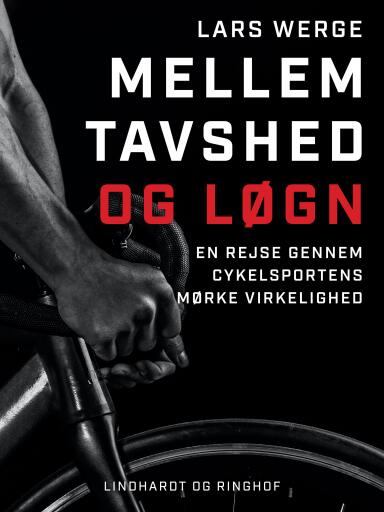 Mellem tavshed og løgn. En rejse gennem cykelsportens mørke virkelighed