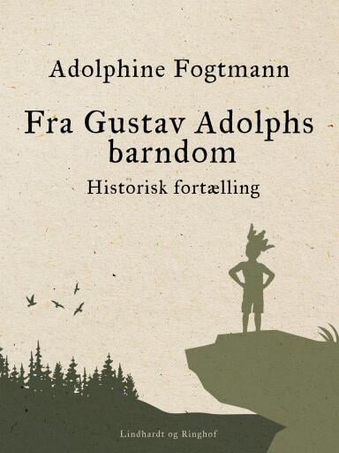 Fra Gustav Adolphs barndom. Historisk fortælling