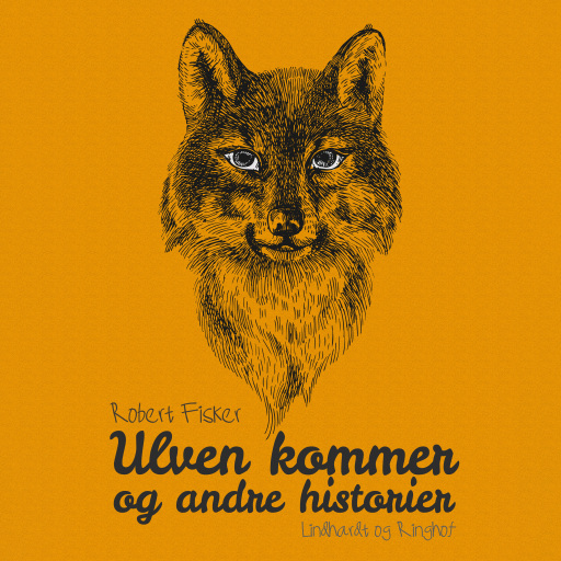 Ulven kommer og andre historier