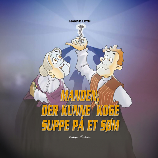 Manden, der kunne koge suppe på et søm