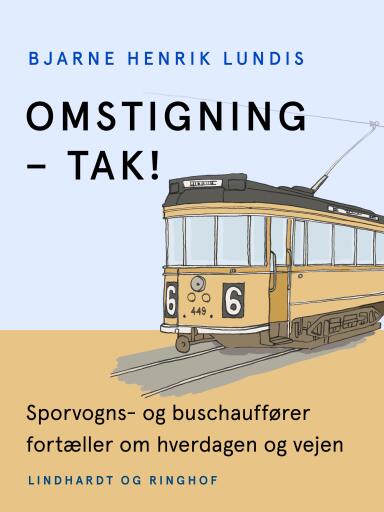 Omstigning – TAK! Sporvogns– og buschauffører fortæller om hverdagen og vejen