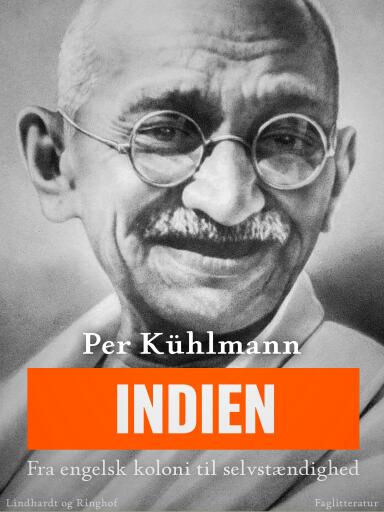 Indien: Fra engelsk koloni til selvstændighed