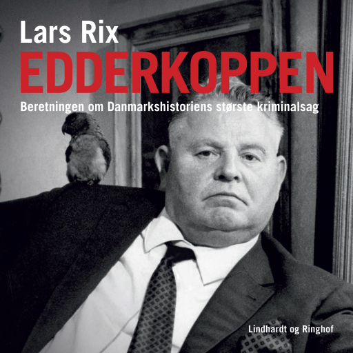 Edderkoppen. Beretningen om Danmarkshistoriens største kriminalsag