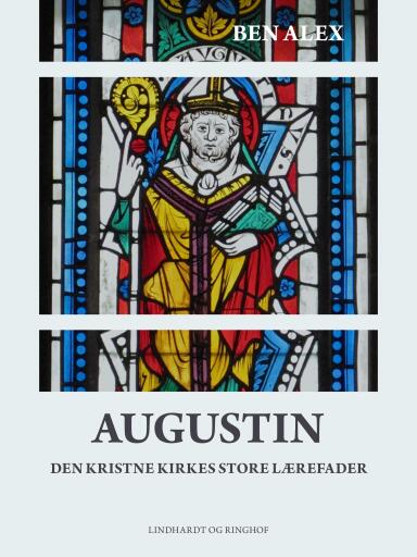 Augustin. Den kristne kirkes store lærefader