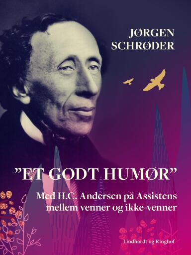 "Et godt humør". Med H.C. Andersen på Assistens mellem venner og ikke–venner