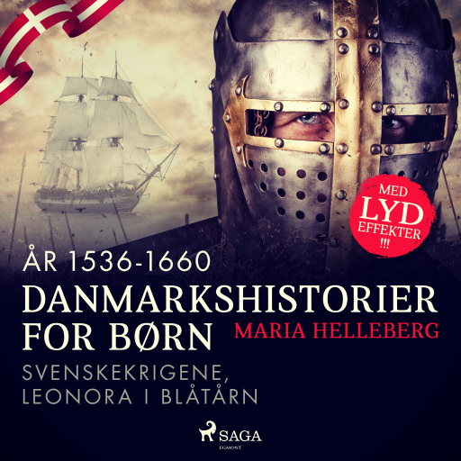 Danmarkshistorier for børn (19) (år 1536–1660) – Svenskekrigene, Leonora i Blåtårn